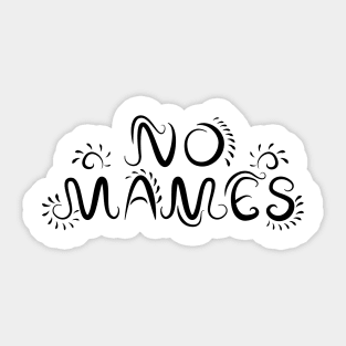 No Mames Black Mexican Phrases Sticker